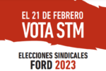 “El 21 de febrero VOTA STM”. “SEMPRE AL TEU COSTAT”. Elecciones sindicales en Ford.