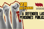 La Confederación Intersindical llama a sumarse a la movilización en defensa de las pensiones, convocada por la COESPE en Madrid el 28 de octubre.