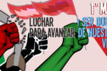 Primero de mayo. Luchar para avanzar y ser dueñas de nuestras vidas.