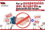 LA CONFEDERACIÓN INSISTE EN LA SUSPENSIÓN INMEDIATA DEL ACUERDO DE ASOCIACIÓN UE-ISRAEL