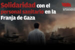 Solidaridad con el personal sanitario en la Franja de Gaza