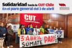 Declaración de solidaridad hacia la CUT Chile con motivo del paro general del 3 de abril.