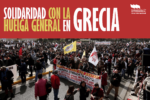 Solidaridad con las Centrales Sindicales Griegas con motivo de la Huelga General del 9A.