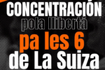 La Confederación Intersindical exige la libertad inmediata para las 6 de La Suiza