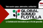 Todo el apoyo, admiración y solidaridad con la Global Sumud Flotilla