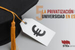 LA PRIVATIZACIÓN DE LA UNIVERSIDAD EN ESPAÑA (V) – PROPUESTAS PARA CONTRARRESTAR LA PRIVATIZACIÓN Y MERCANTILIZACIÓN DE LA EDUCACIÓN SUPERIOR